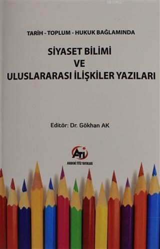 Tarih Toplum Hukuk Bağlamında Siyaset Bilimi ve Uluslararası İlişkiler