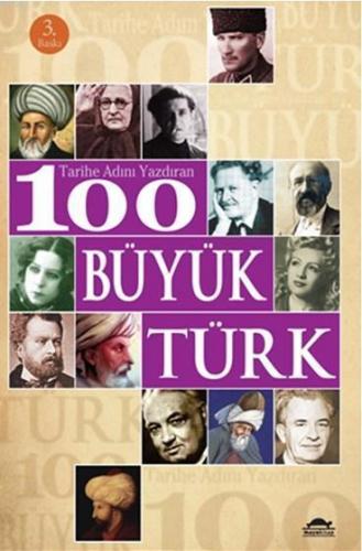 Tarihe Adını Yazdıran 100 Büyük Türk