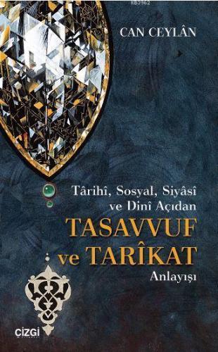 Tarihi, Sosyal, Siyasi ve Dini Açıdan Tasavvuf ve Tarikat Anlayışı