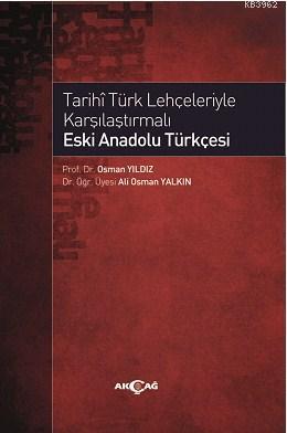 Tarihi Türk Lehçeleriyle Karşılaştırmalı Eski Anadolu Türkçesi