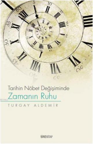 Tarihin Nöbet Değişiminde Zamanın Ruhu