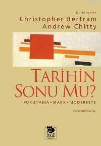 Tarihin Sonu mu? - Fukuyama-Marx-Modernite