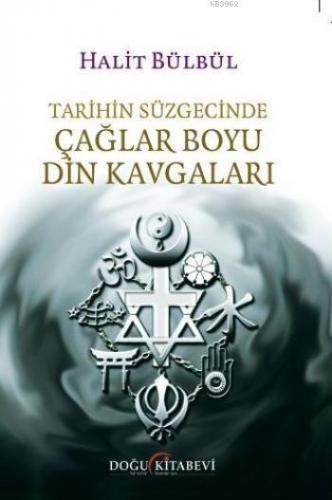 Tarihin Süzgecinde Çağlar Boyu Din Kavgaları