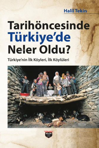 Tarihöncesinde Türkiye'de Neler Oldu?;Türkiye'nin İlk Köyleri, İlk Köy