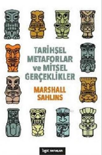 Tarihsel Metaforlar ve Mitsel Gerçeklikler