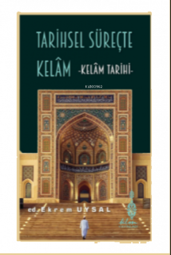 Tarihsel Süreçte Kelam - Kelam Tarihi