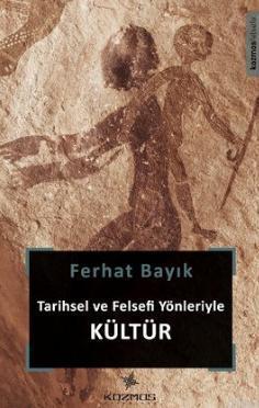 Tarihsel ve Felsefi Yönleriyle Kültür