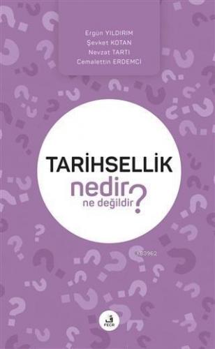 Tarihsellik Nedir Ne Değildir?