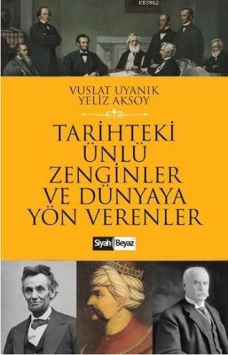 Tarihteki Ünlü Zenginler ve Dünyaya Yön Verenler