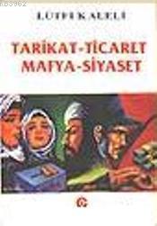 Tarikat - Ticaret, Mafya - Siyaset