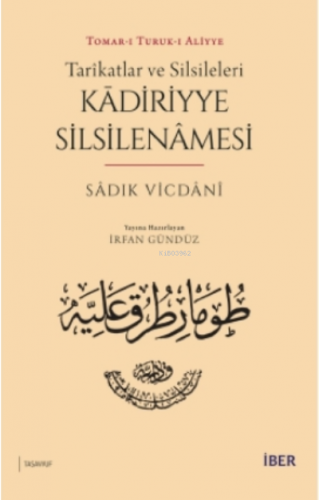 Tarîkatlar ve Silsileleri - Kādiriyye Silsilenâmesi