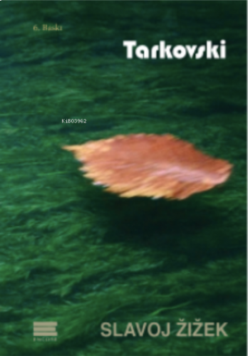 Tarkovski; İçsel Uzamdan Gelen Şey