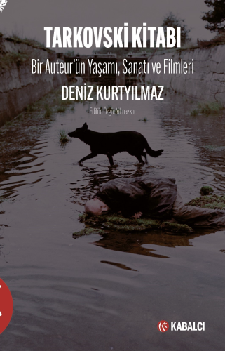 Tarkovski Kitabı Bir Auteur’ün Yaşamı, Sanatı Ve Filmleri