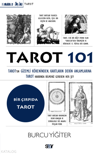 Tarot 101;Tarot'un Gizemli Kökeninden, Kartların Derin Anlamlarına Tar