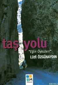 Taş Yolu; "eğin Öyküleri"