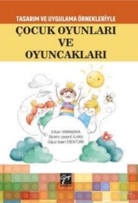 Tasarım Uygulama Örnekleriyle Çocuk Oyunları ve Oyuncakları