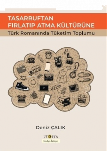 Tasarruftan Fırlatıp Atma Kültürüne