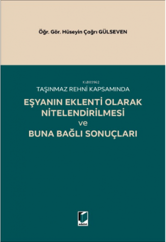 Taşınmaz Rehni Kapsamında ;Eşyanın Eklenti Olarak Nitelendirilmesi ve 