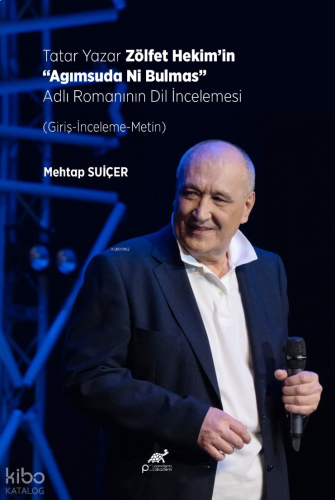Tatar Yazar Zölfet Hekim’in “Agımsuda Ni Bulmas” Adlı Romanının Dil İn