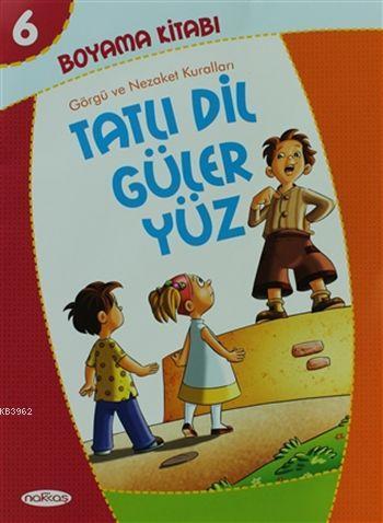 Tatlı Dil Güler Yüz-Boyama Kitabı 6