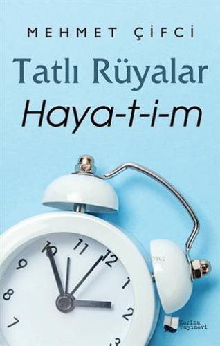 Tatlı Rüyalar Haya-t-i-m