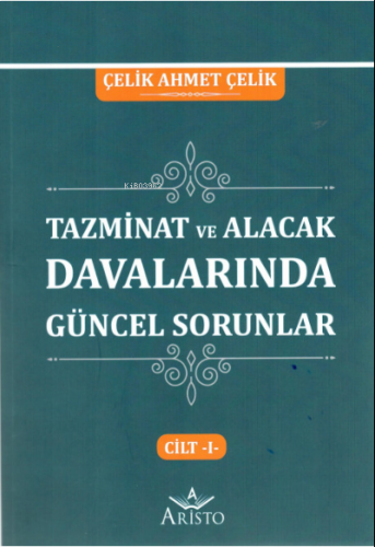 Tazminat Davalarında Güncel Sorunlar Cilt -I