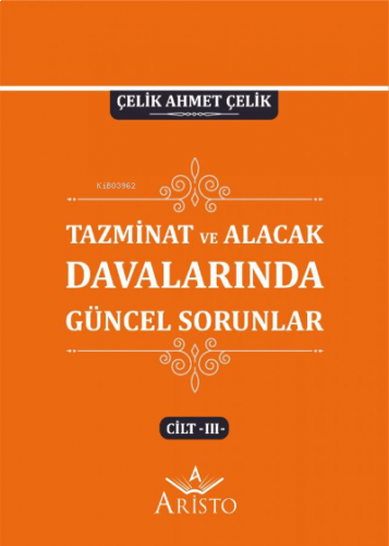 Tazminat ve Alacak Davalarında Güncel Sorunlar - III