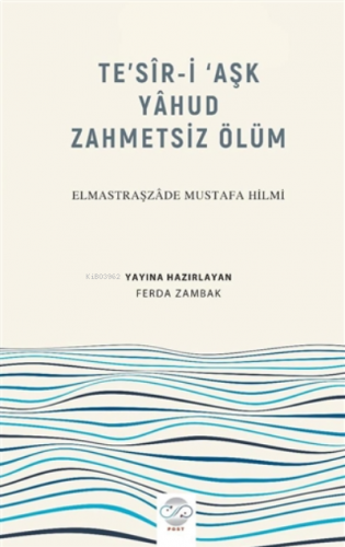 Te’sir-İ ‘Aşk Yahud Zahmetsiz Ölüm