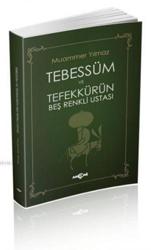 Tebessüm ve Tefekkürün Beş Renkli Ustası