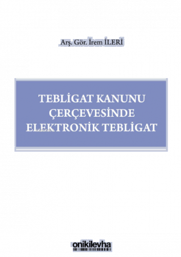 Tebligat Kanunu Çerçevesinde Elektronik Tebligat