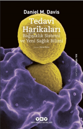 Tedavi Harikaları – Bağışıklık Sistemi ve Yeni Sağlık Bilimi