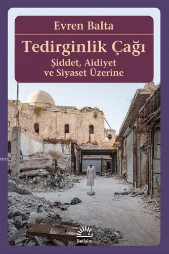 Tedirginlik Çağı Şiddet, Aidiyet ve Siyaset Üzerine