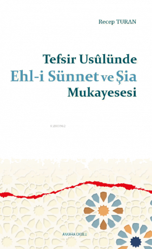 Tefsir Usûlünde Ehl-i Sünnet ve Şia Mukayesesi