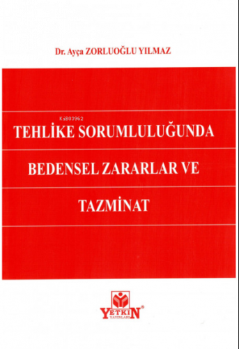 Tehlike Sorumluluğunda Bedensel Zararlar ve Tazminat