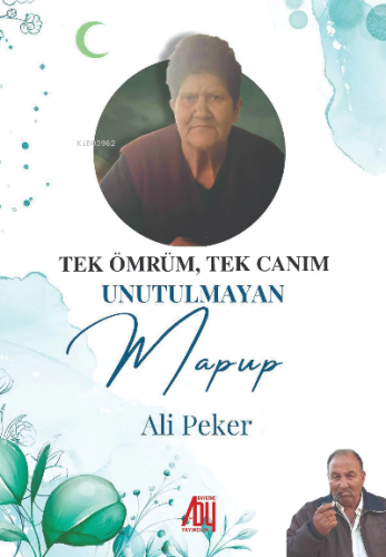 Tek Ömrüm, Tek Canım ;Unutulmayan Mapup