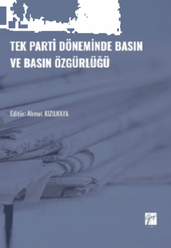 Tek Parti Döneminde Basın ve Basın Özgürlüğü