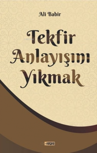 Tekfir Anlayışını Yıkmak