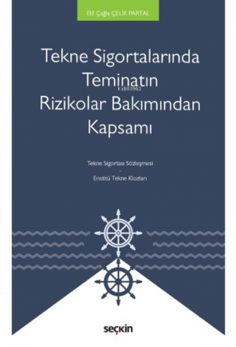 Tekne Sigortalarında Teminatın Rizikolar Bakımından Kapsamı