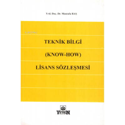 Teknik Bilgi (Know-How) Lisans Sözleşmesi