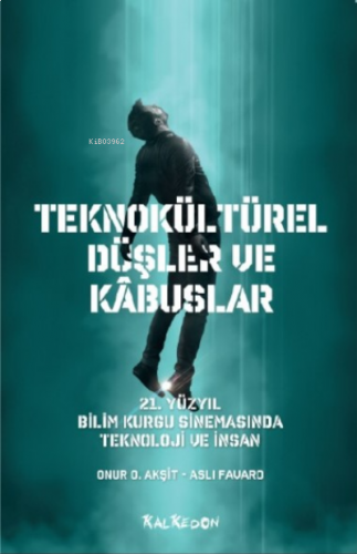 Teknokültürel Düşler ve Kâbuslar