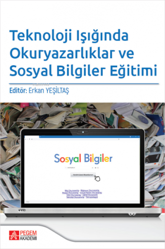 Teknoloji Işığında Okuryazarlıklar ve Sosyal Bilgiler Eğitimi