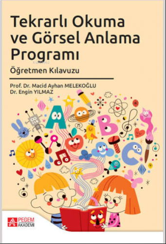 Tekrarlı Okuma ve Görsel Anlama Programı Öğretmen Kılavuzu