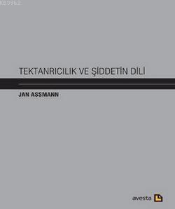 Tektanrıcılık ve Şiddetin Dili