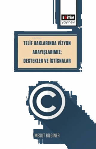 Telif Haklarında Vizyon Arayışlarımız Destekler Ve İstisnalar