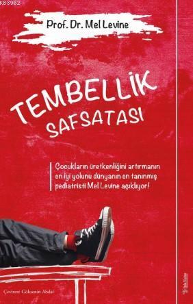 Tembellik Safsatası - Çocukların Üretkenliğini Artırmanın En İyi Yolun