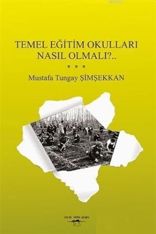 Temel Eğitim Okulları Nasıl Olmalı?..