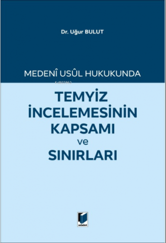 Temyiz İncelemesinin Kapsamı ve Sınırları