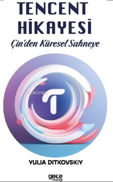 Tencent Hikayesi;Çin’den Küresel Sahneye