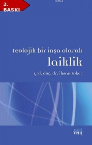 Teolojik Bir İnşa Olarak Laiklik