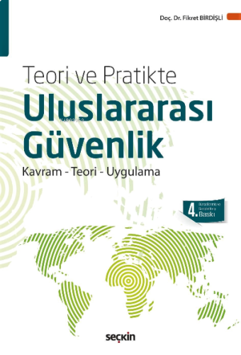 Teori ve Pratikte Uluslararası Güvenlik;Kavram – Teori ve Uygulama